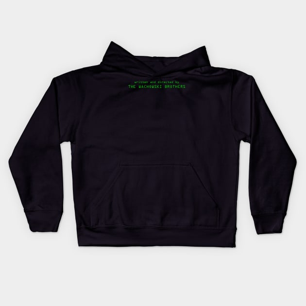 The Matrix | Written and Directed by The Wachowski Brothers Kids Hoodie by directees